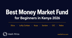 Best money market fund for beginners Kenya 2026