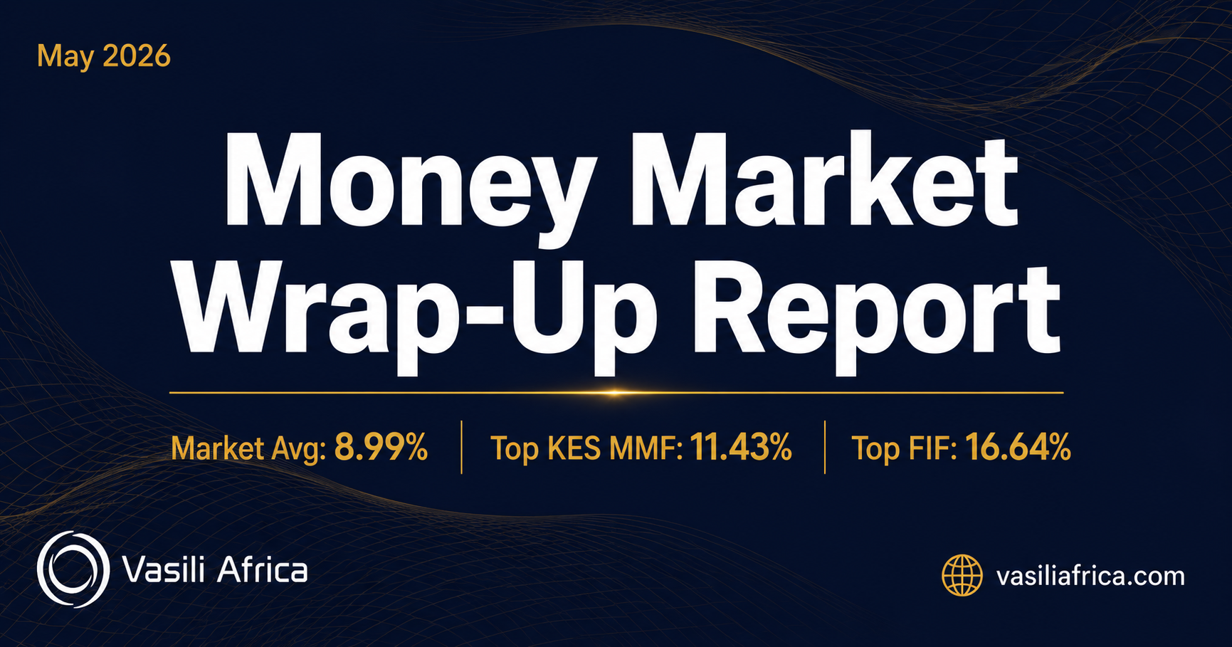Kenya Money Market Fund Returns May 2026 Vasili Africa Wrap-Up Report
